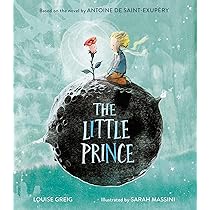 Little Prince 出品 The Little Prince : Saint-Exupery, Antoine de, Greig, Louise